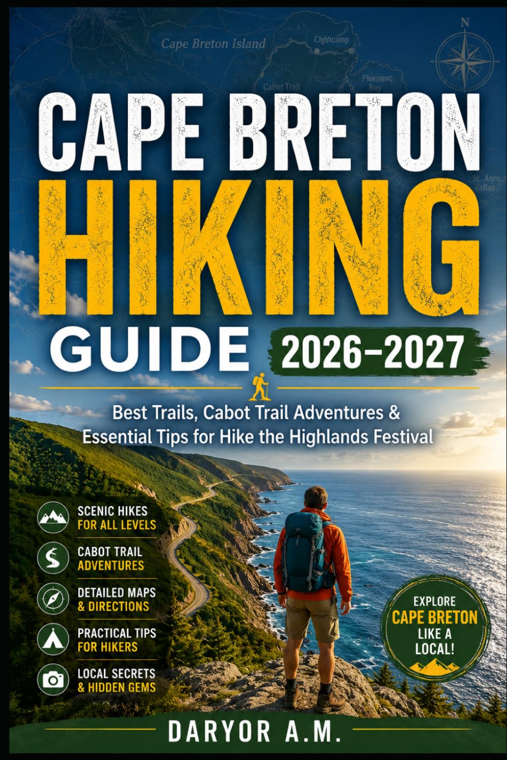 Cape Breton Hiking Guide 2026–2027: Best Trails, Cabot Trail Adventures & Essential Tips for Hike the Highlands Festival: 58 (Nature Routes Travel Series)