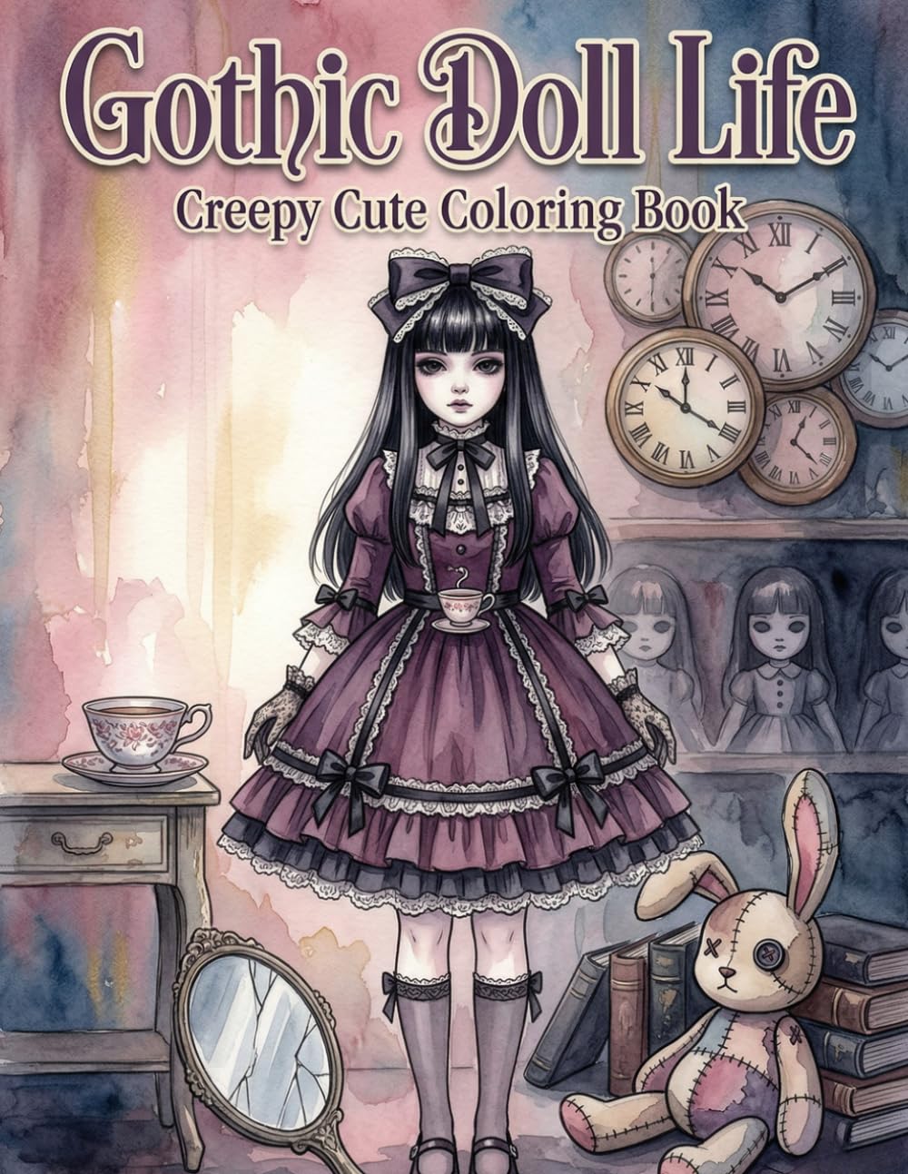 Gothic Doll Life: Creepy Cute Coloring Book: Dark, Eerie and Emotional Scenes of a Mysterious Doll Girl – Relaxing Yet Unsettling Coloring Experience