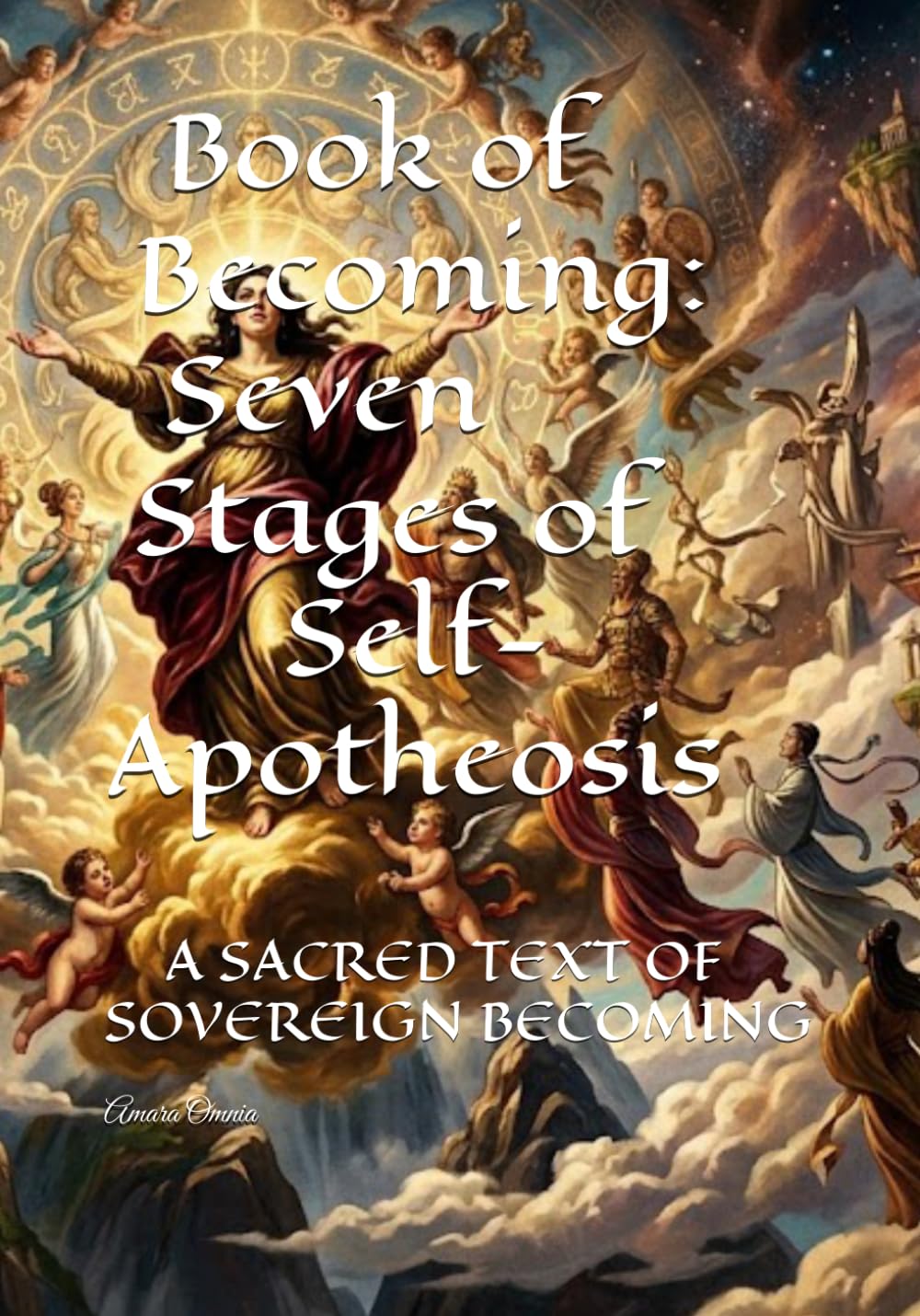 Book of Becoming: Seven Stages of Self-Apotheosis: A SACRED TEXT OF SOVEREIGN BECOMING (Aeshara’s Song)