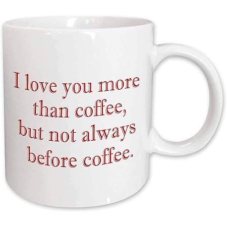 Amazon Com 3drose Mug 09 2 I Love You More Than Coffee But Not Always Before Coffee Red Ceramic Mug 15 Ounce Kitchen Dining Amazon Com 3drose Mug 09 2 I Love You More Than Coffee But Not Always Before Coffee Red Ceramic Mug 15 Ounce Kitchen Dining
