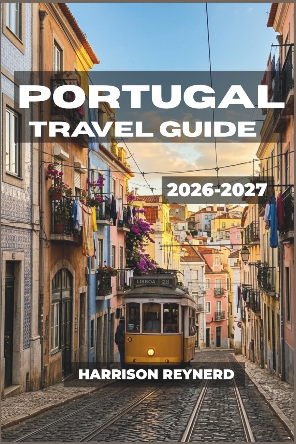 Portugal Travel Guide 2026–2027