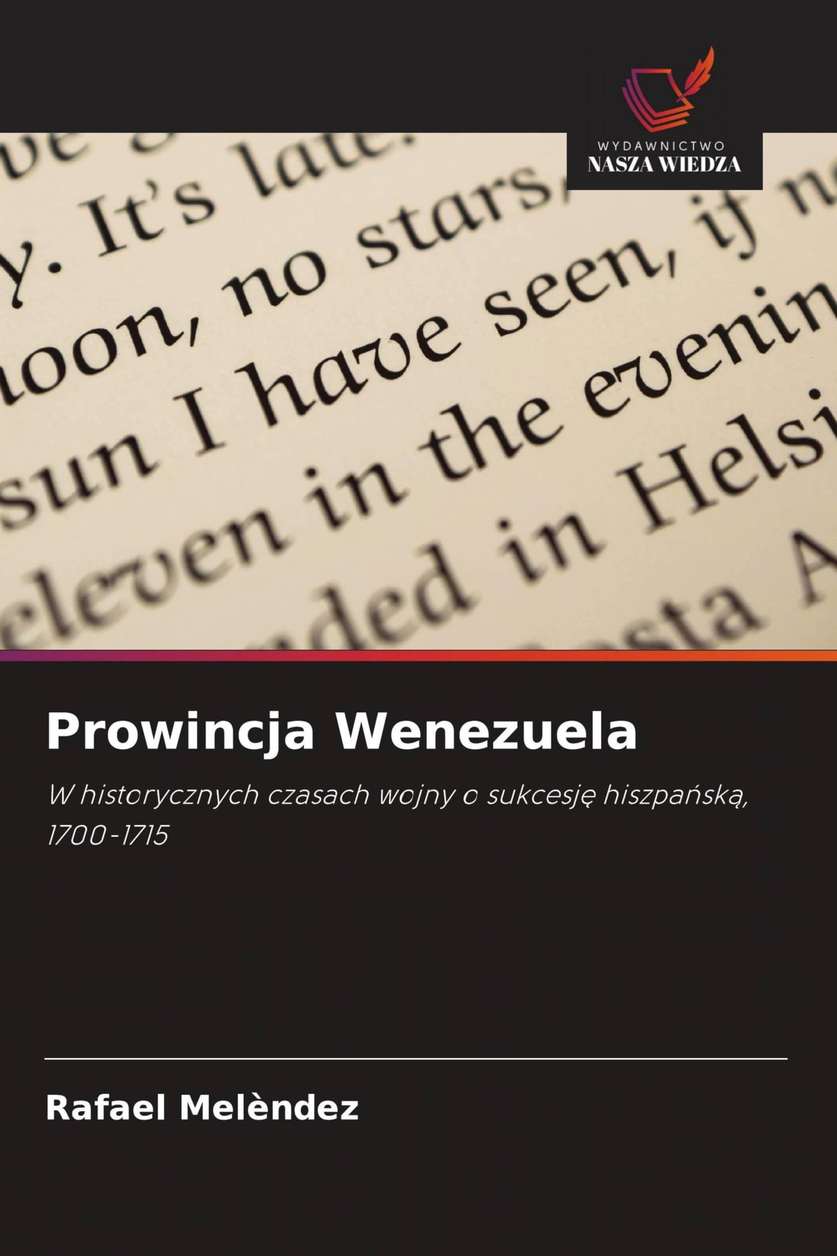 Prowincja Wenezuela: W historycznych czasach wojny o sukcesj¿ hiszpa¿sk¿, 1700-1715
