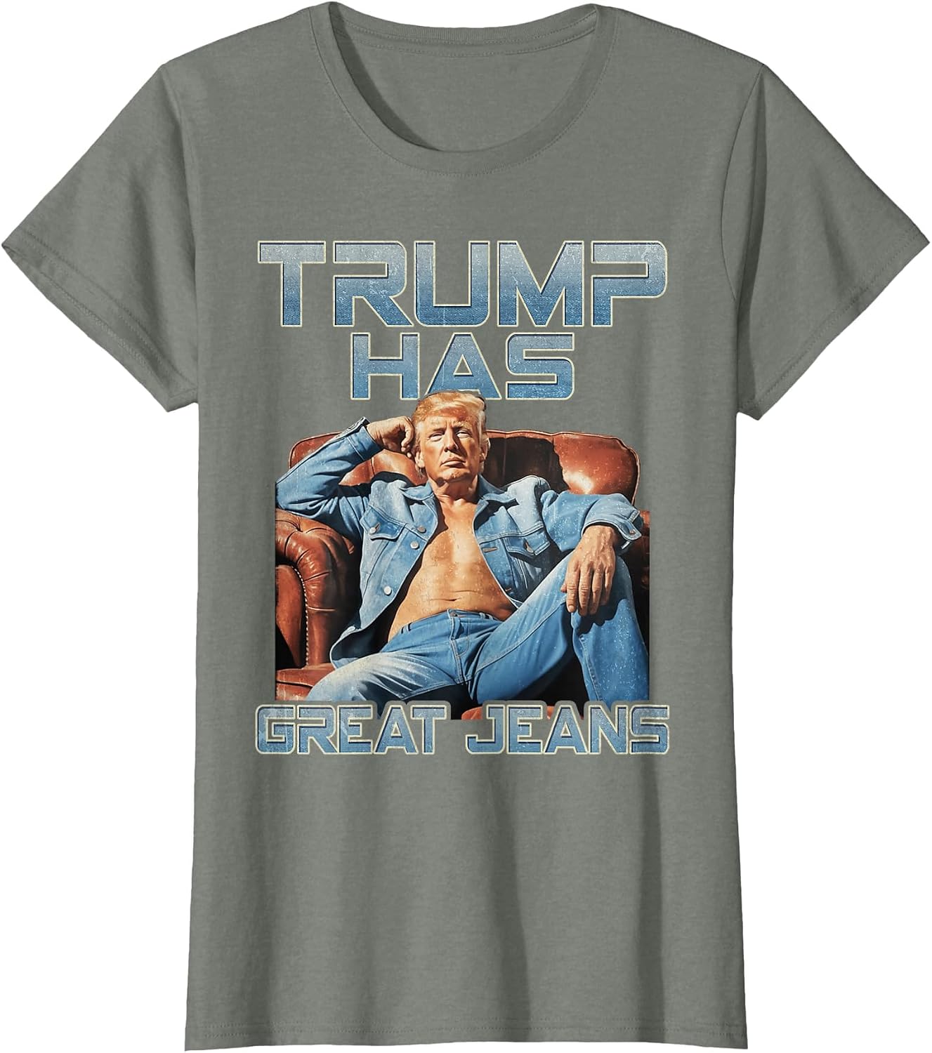 Trump Has Great Jeans Funny Meme Saying Shirt Men Women T-Shirt image 5