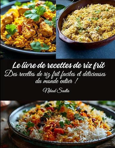 Le livre de recettes de riz frit: Des recettes de
