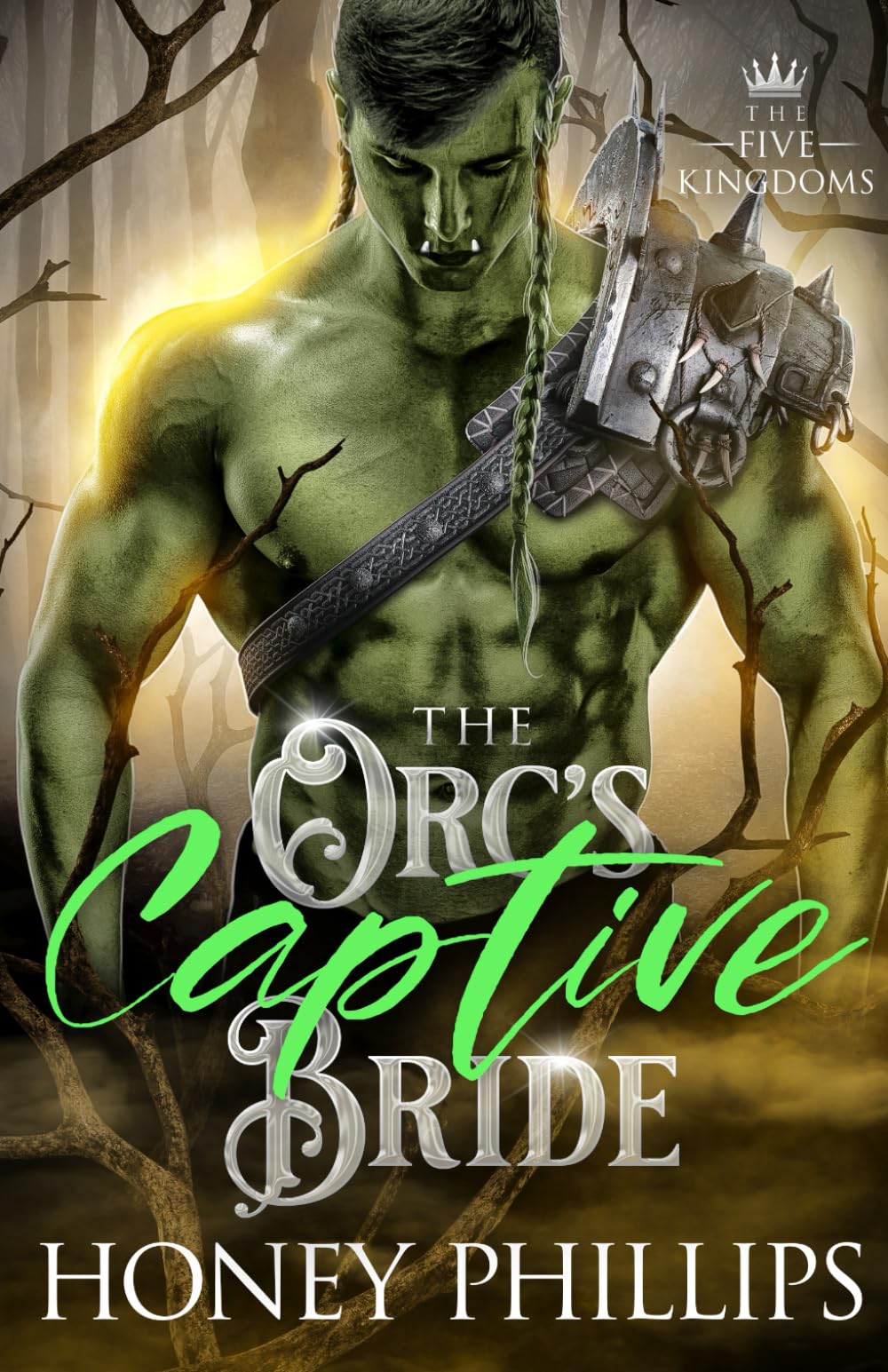 The Orc's Captive Bride: An Orc Fantasy Romance (The Five Kingdoms)