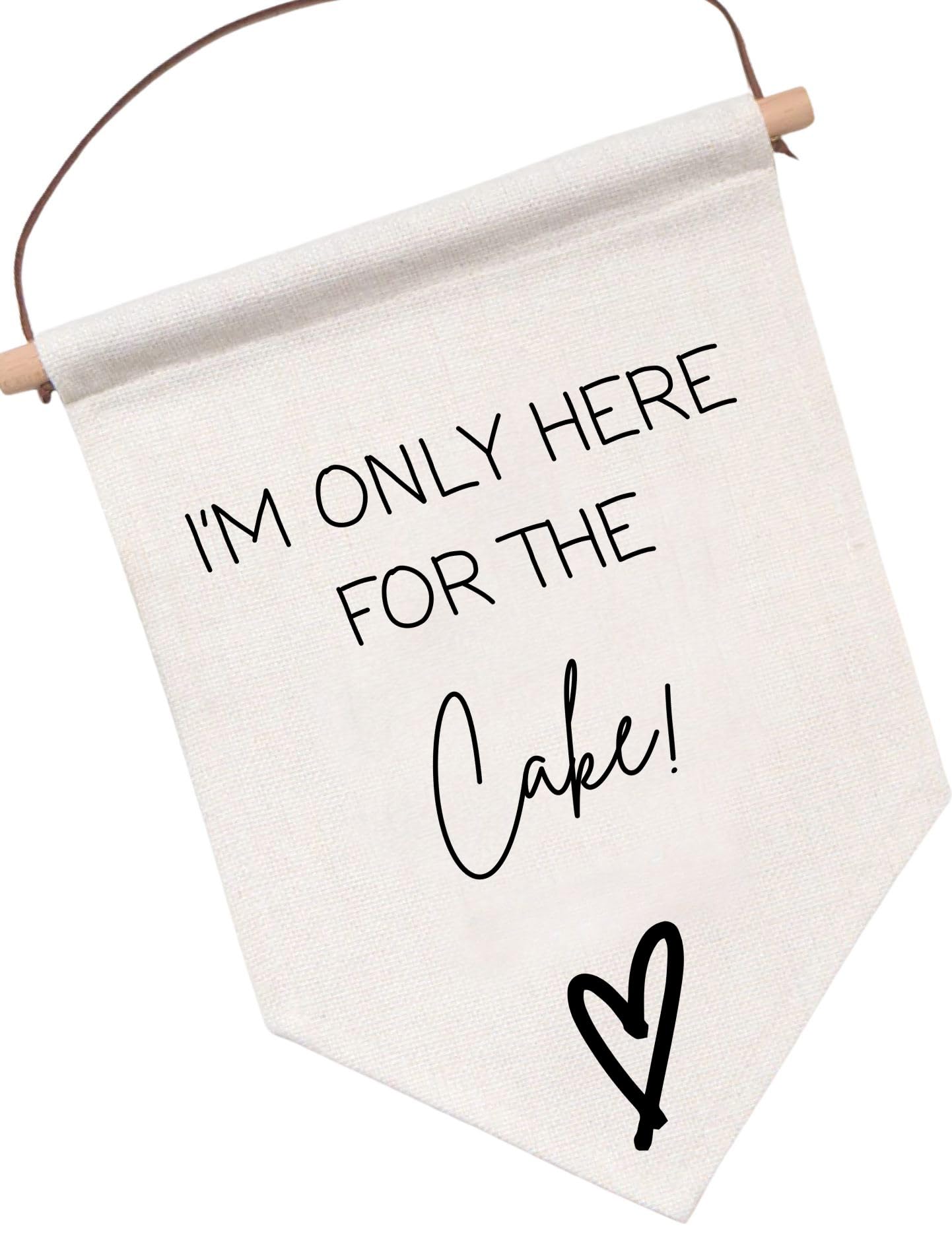 Wedding Signs for Ceremony or Reception, I'm Only Here for Cake, Custom Flag, Aisle Banner, Page Boy, Flower Girl Accessories, Boho Wedding Decor (I'm Only Here For The Cake)