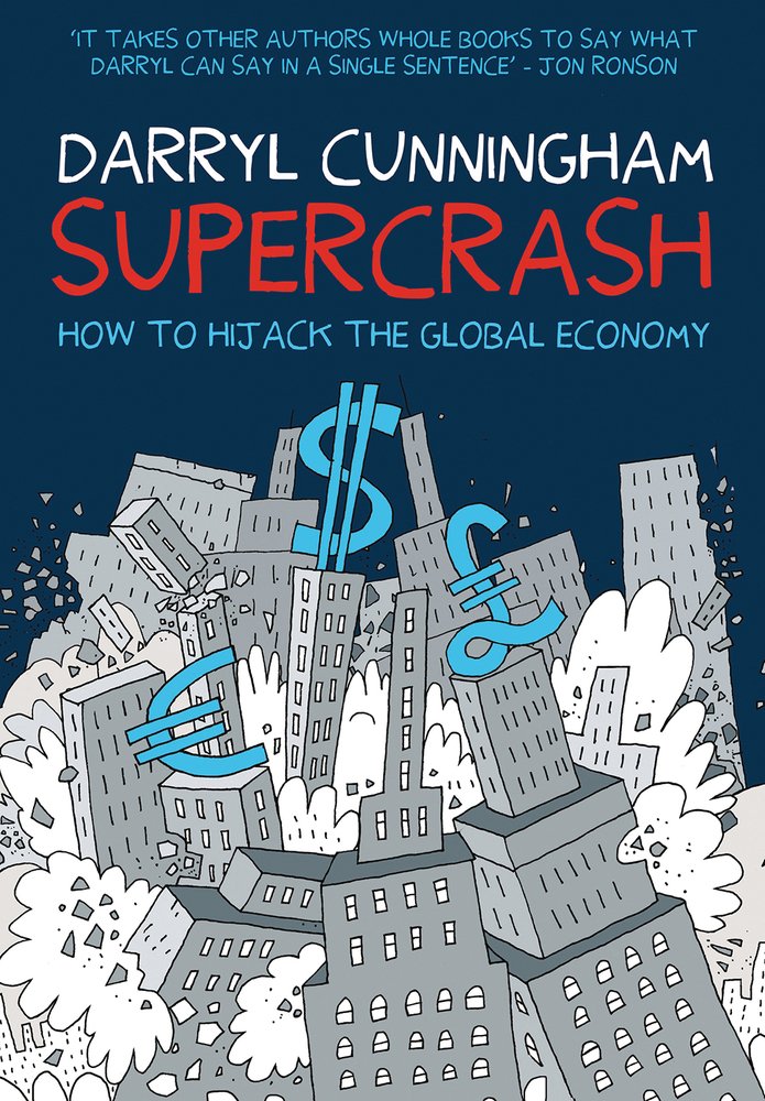Supercrash: How to Hijack the Global Economy by Darryl Cunningham PAPERBACK