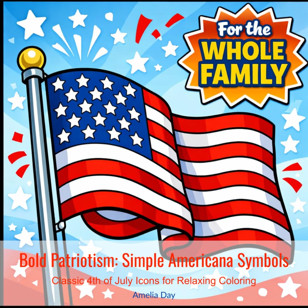 Bold Patriotism: Simple Americana Symbols: A Beginner's Coloring Book of Bold, Large, and Easy Patriotic Designs
