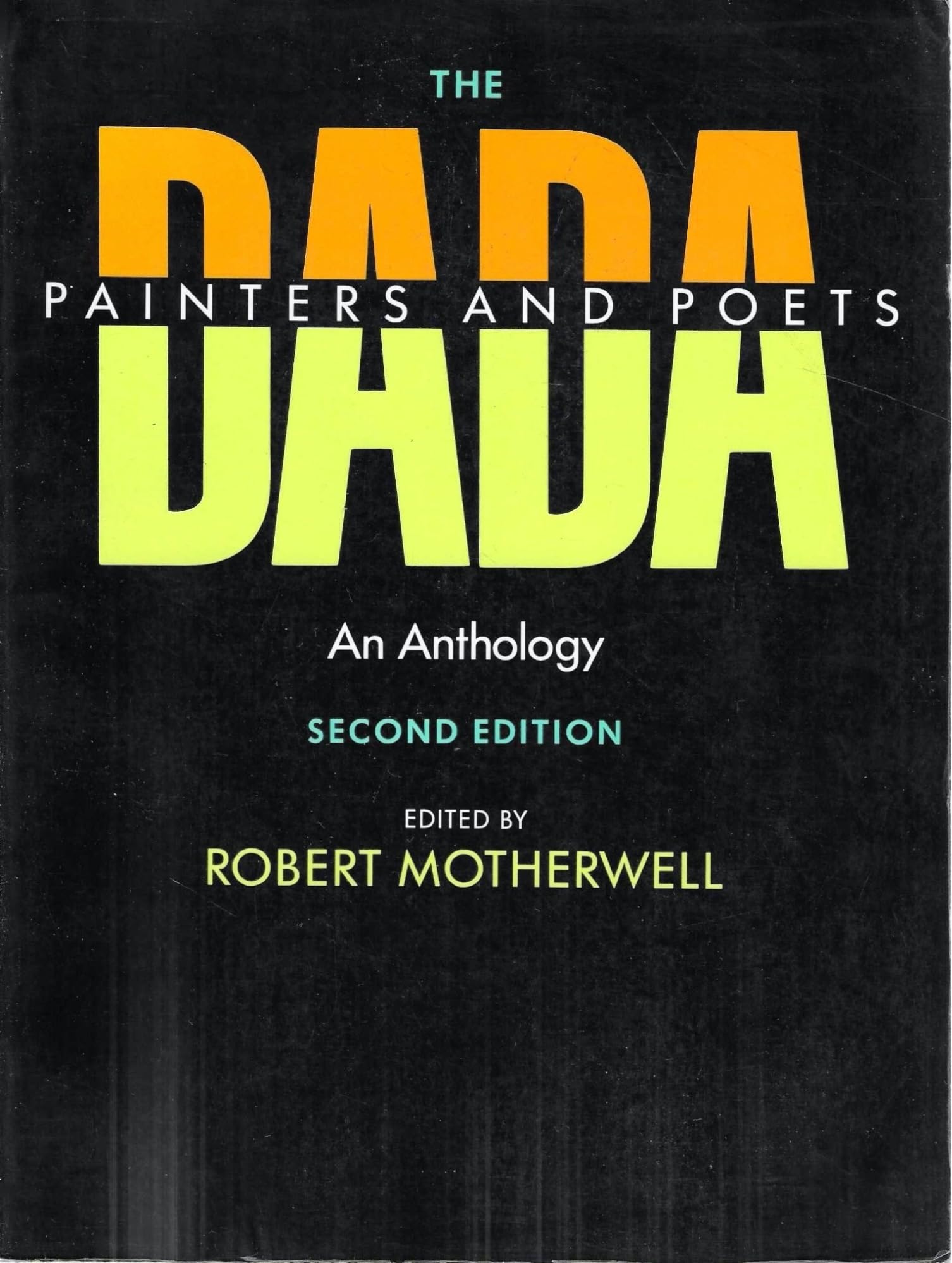 The Dada Painters and Poets: An Anthology, Second Edition: 8 (Paperbacks in Art History)