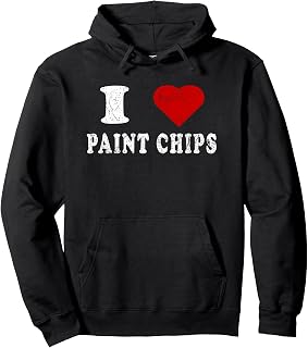 I Love Paint Chips Funny Humor Painter Joke Vintage Graphic Pullover Hoodie