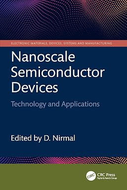 Nanoscale Semiconductor Devices: Technology and Applications (Electronic Materials, Devices, Systems and Manufacturing) book cover