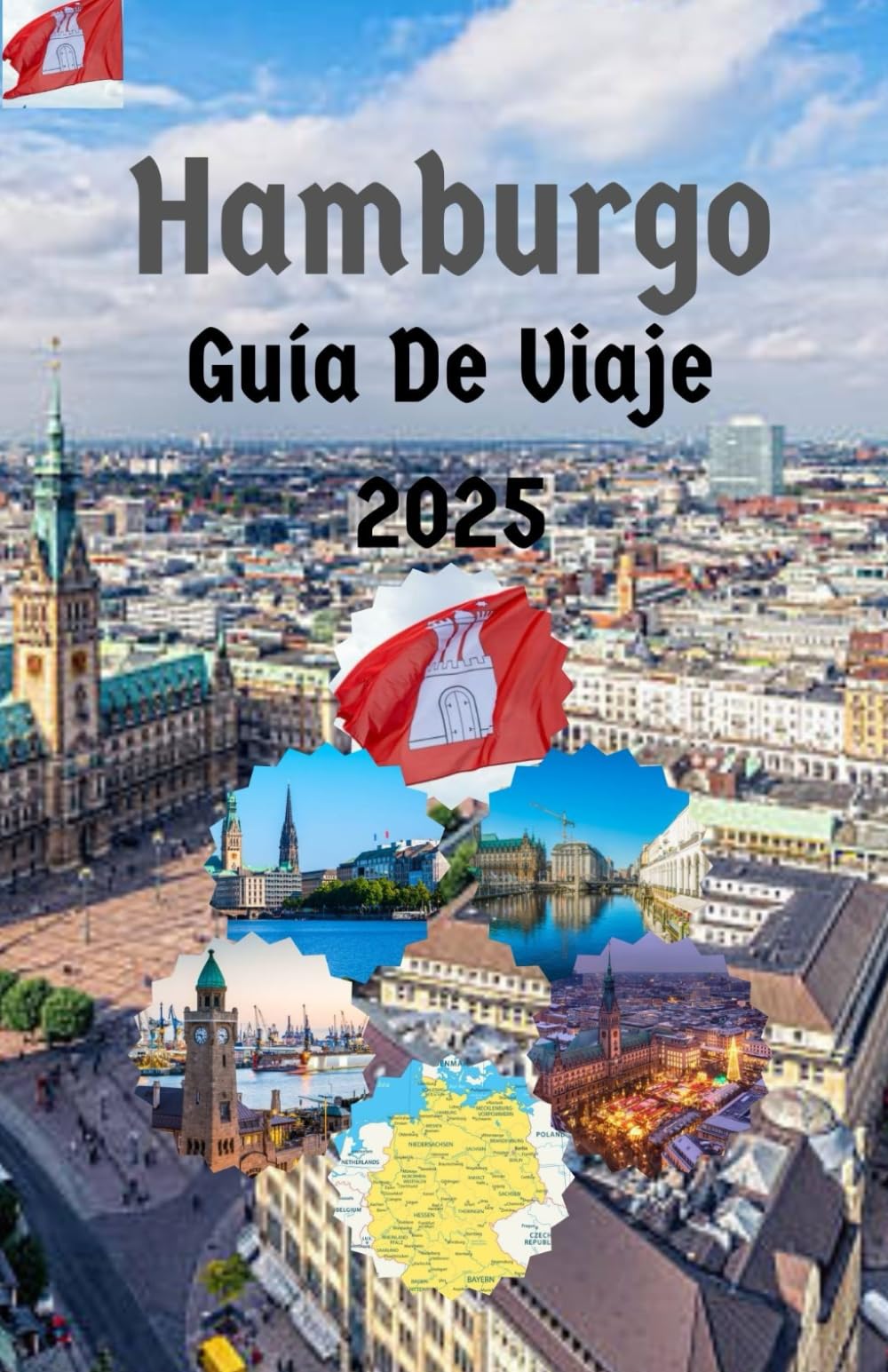 Hamburgo Guía de viaje 2025: Experimente el espíritu de Hamburgo: una guía de viaje