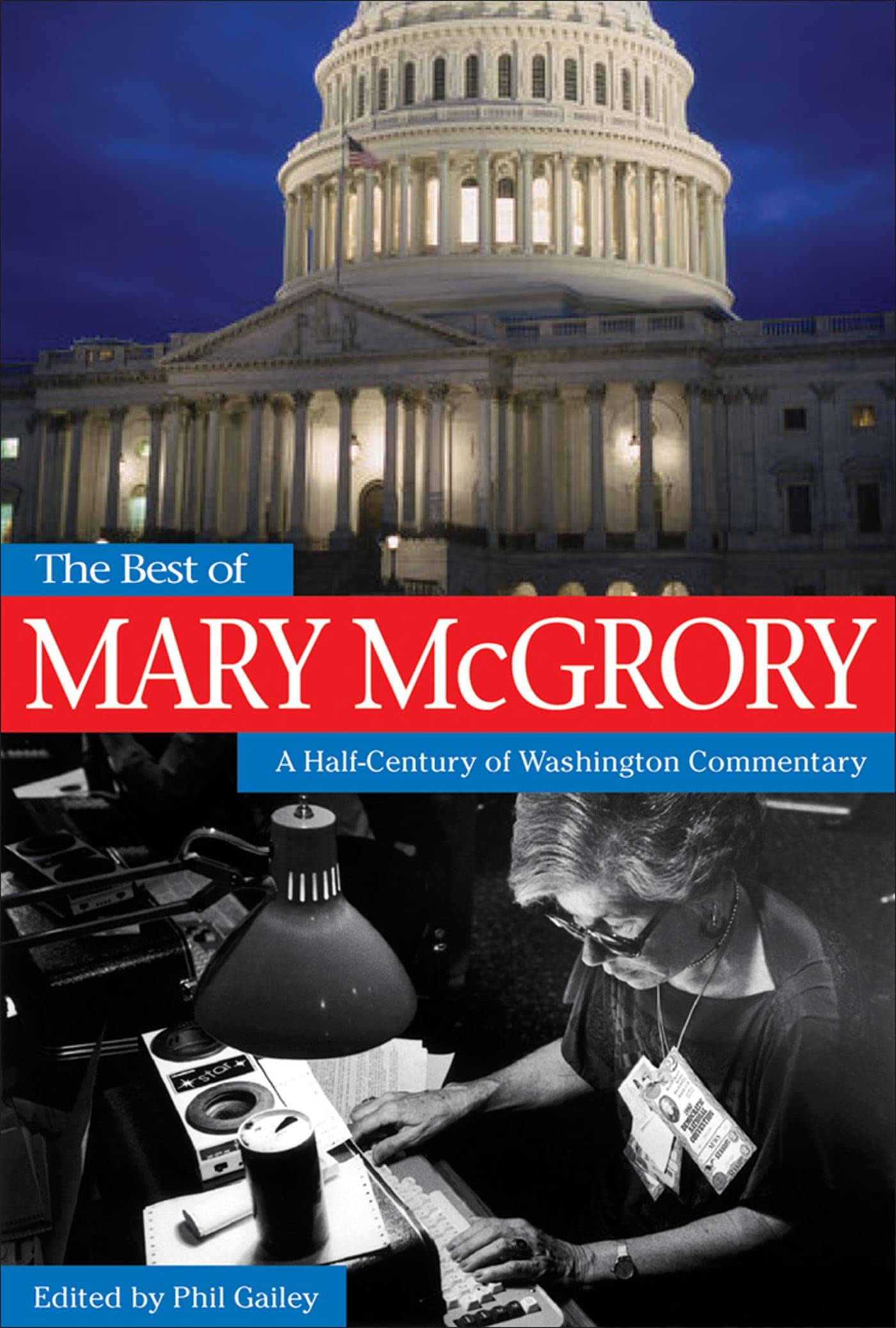 The Best of Mary McGrory: A Half-Century of Washington Commentary