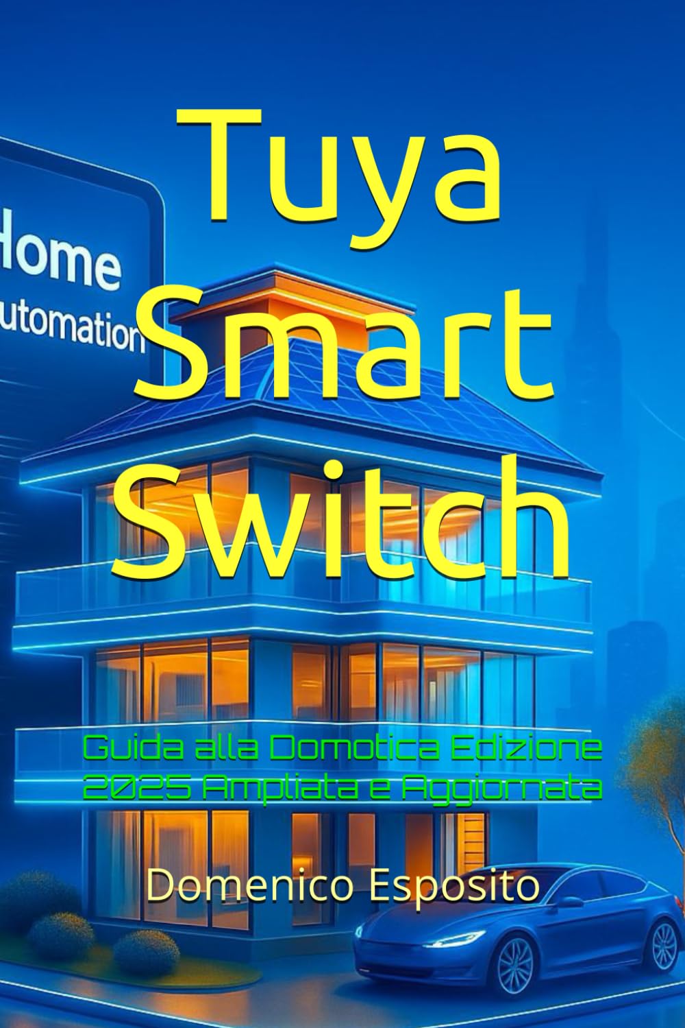 Tuya Smart Switch: Guida alla Domotica Edizione 2025 Ampliata e Aggiornata
