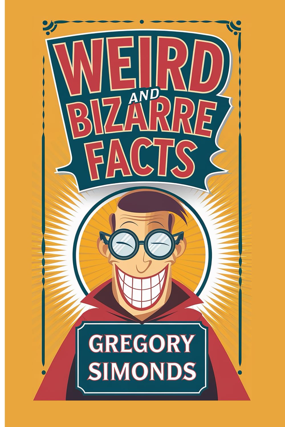 Weird and Bizarre Facts: Stuff That Sounds Phony But Isn't