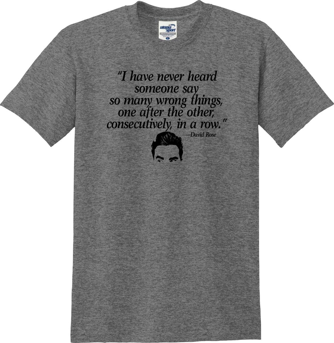 Utopia SportI Have Never Heard Someone Say So Many Wrong Things Funny T-Shirt (S-5X)