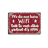 Tin Sign We Do Not Have Wifi - Talk to Each Other Pretend It's 1995 Sign, Funny Wall Art, Sarcastic Wall Decor, Humorous Decor, Home Farmhouse Office Decor 8