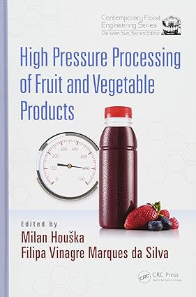 High Pressure Processing Of Fruit And Vegetable Products (Hb 2018)