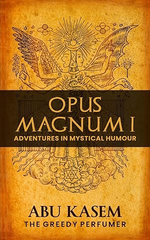 Opus Magnum I: Adventures in Mystical Humour
