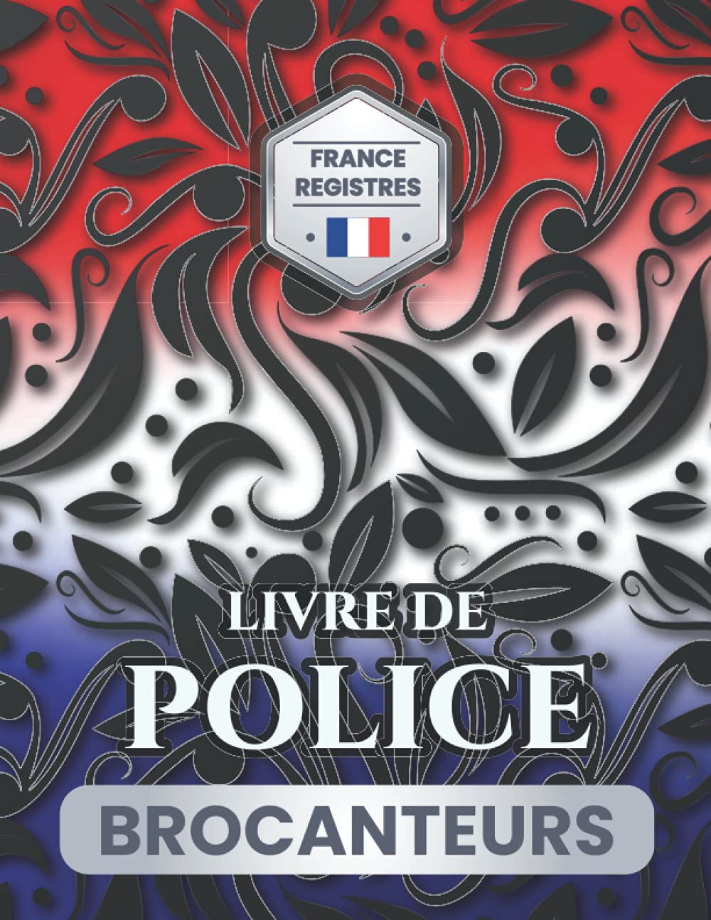 Livre de Police Brocanteurs: Conforme à la législation française | Ce registre pour Brocanteurs peut enregistrer 2000 objets ( 200 pages et 10 entrées par page ). Grand format. (French Edition)