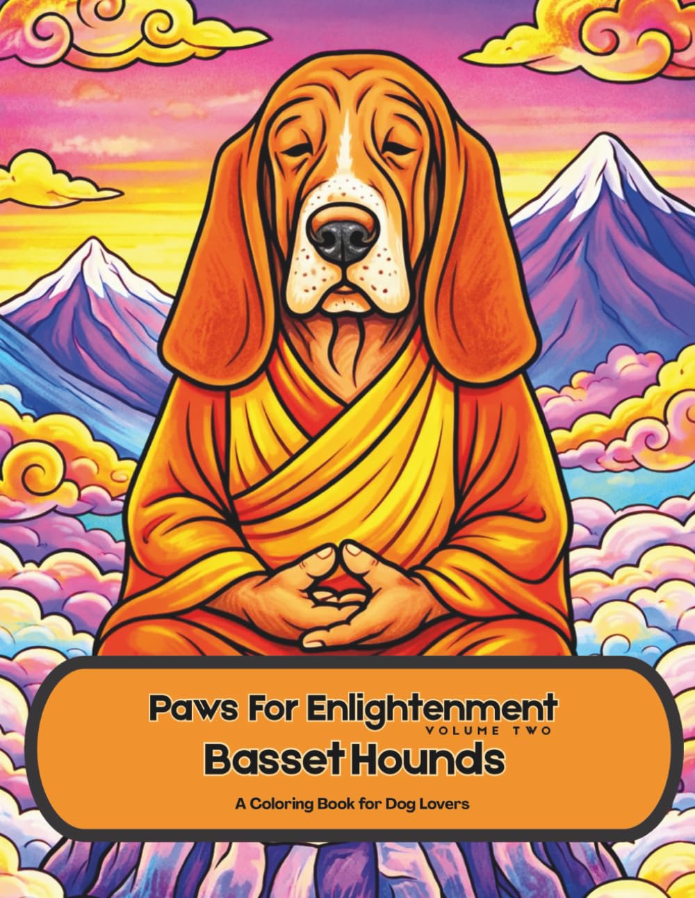 Paws for Enlightenment Volume Two Basset Hounds: A Coloring Book for Dog Lovers