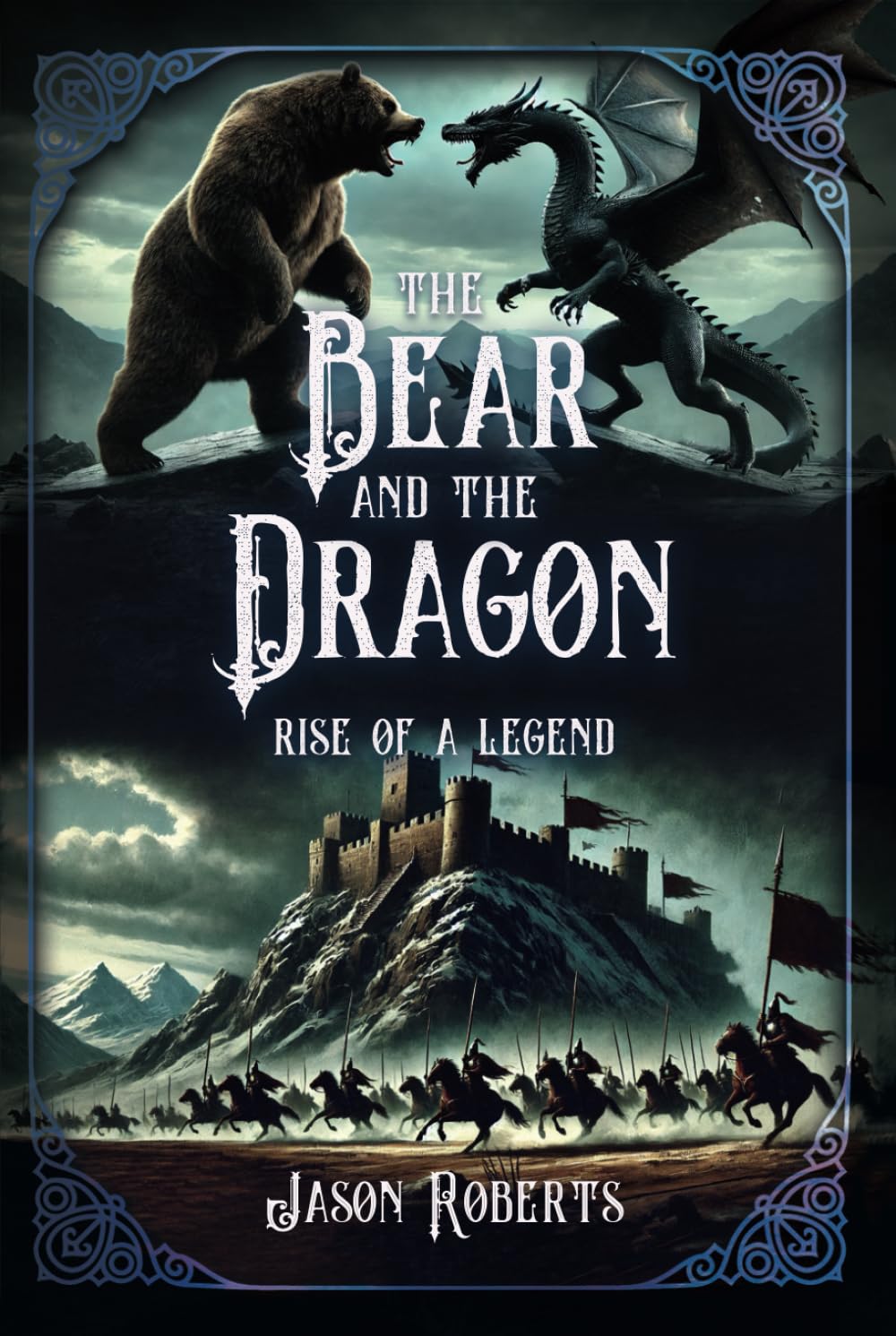 THE BEAR AND THE DRAGON: Rise of a Legend (Arthurian fantasy series)