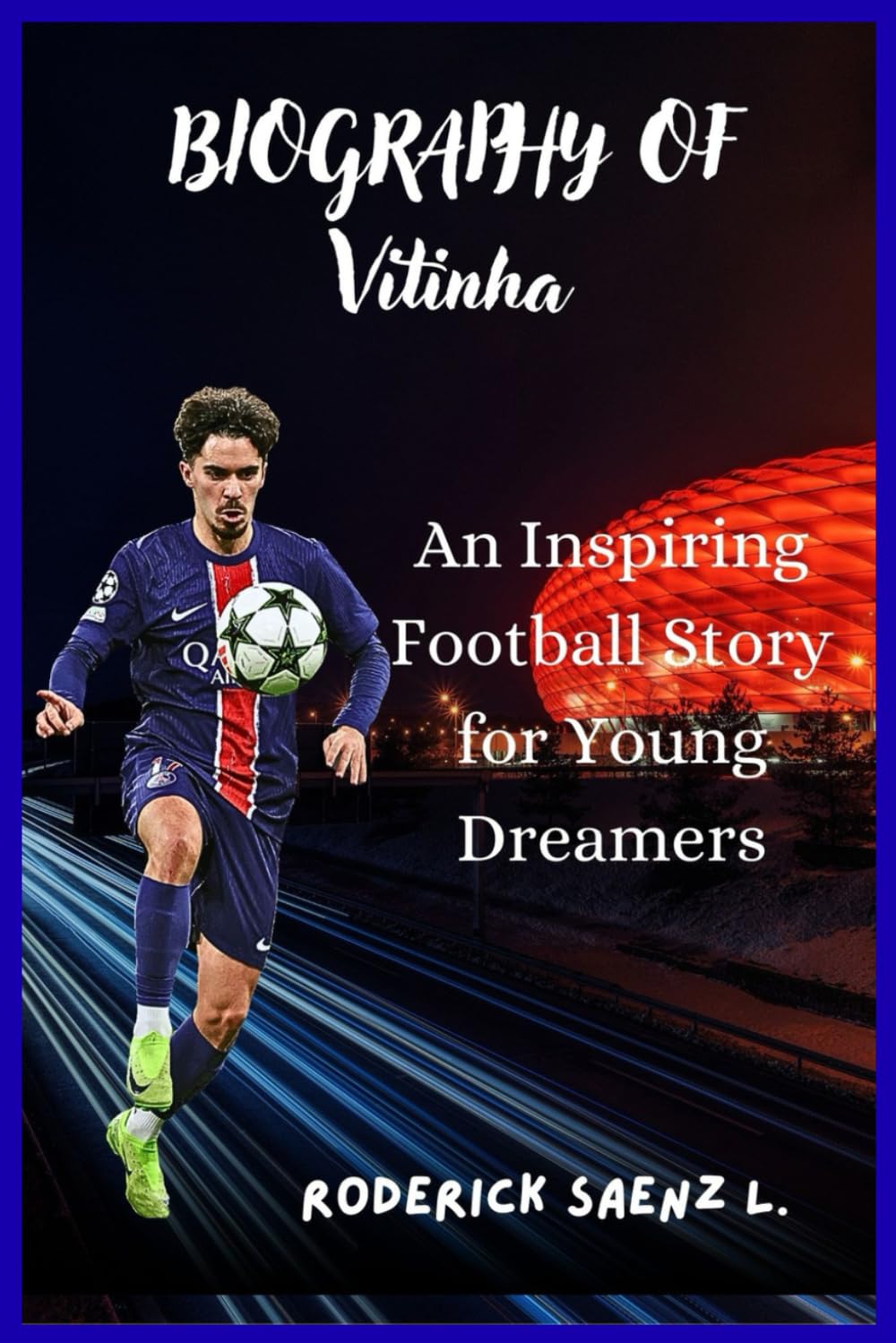 BIOGRAPHY OF Vitinha: An Inspiring Football Story for Young Dreamers