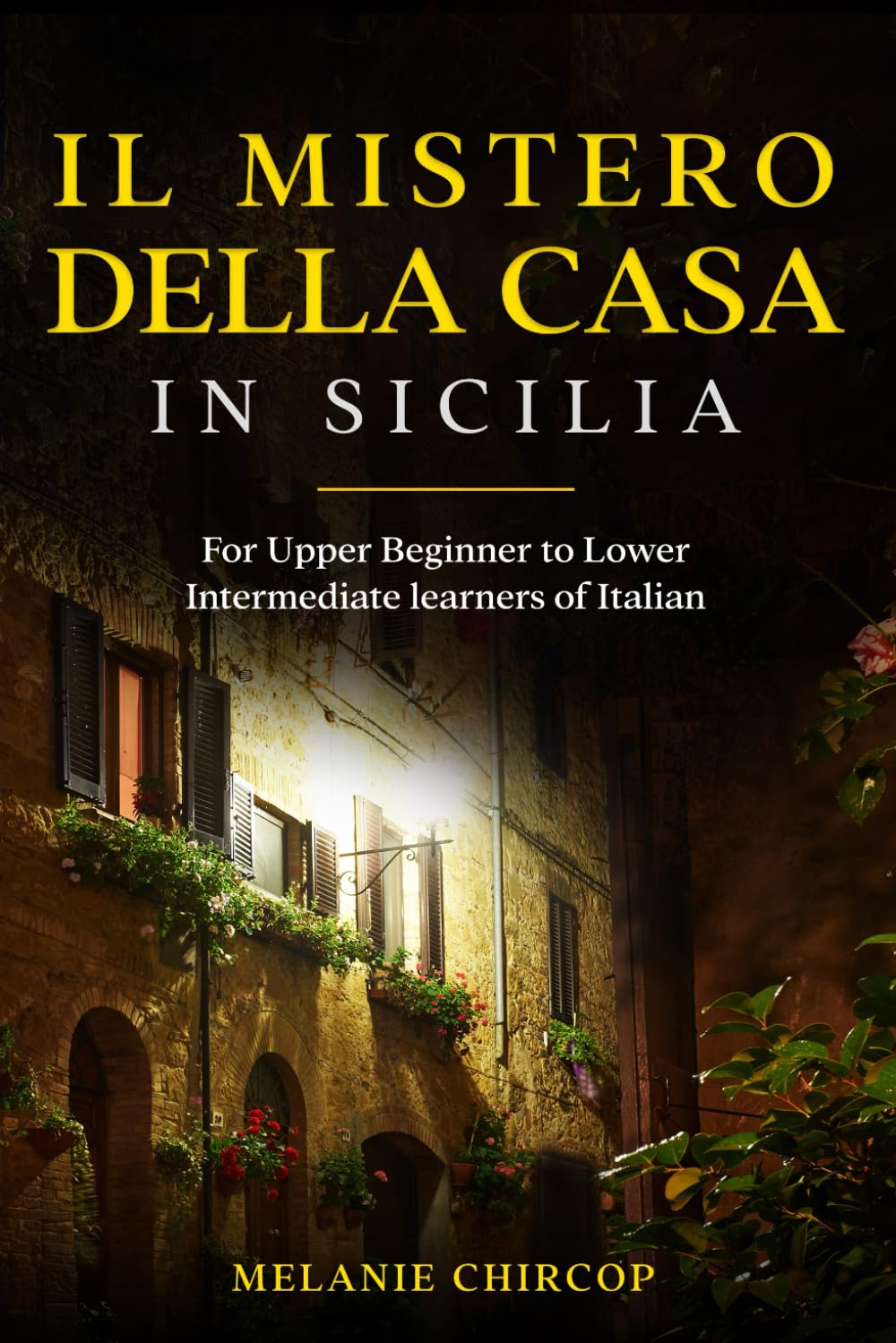 Il Mistero Della Casa in Sicilia: Gripping Italian Mystery Novel for A2-B1 Learners (House 23 Box Set)