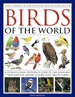 Complete Illustrated Encyclopedia of Birds of the World: 1600+ Species, 1800+ Stunning Pictures - Ultimate Birdwatching Guide by David Alderton