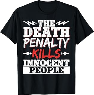 The Death Penalty Kills Innocent People T-Shirt