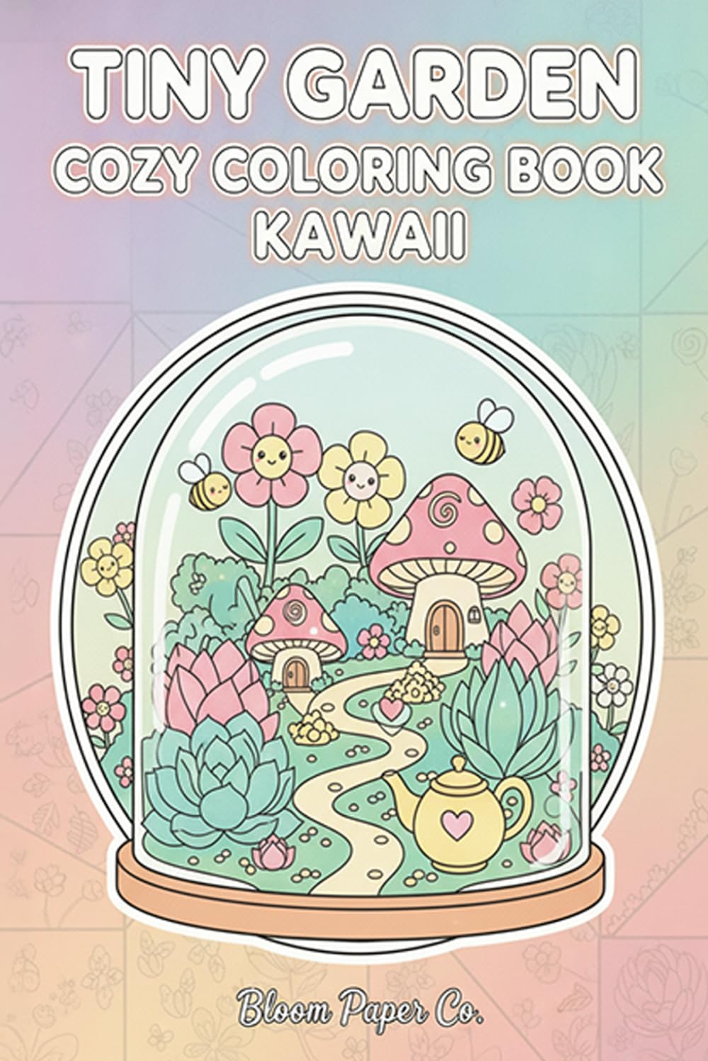 Tiny Garden Cozy Coloring Book kawaii: Cute and Relaxing Garden Coloring Pages with Flowers, Mushrooms, Bees, Vegetables, Cozy Nature Scenes and Adorable Kawaii Characters for Kids and Adults