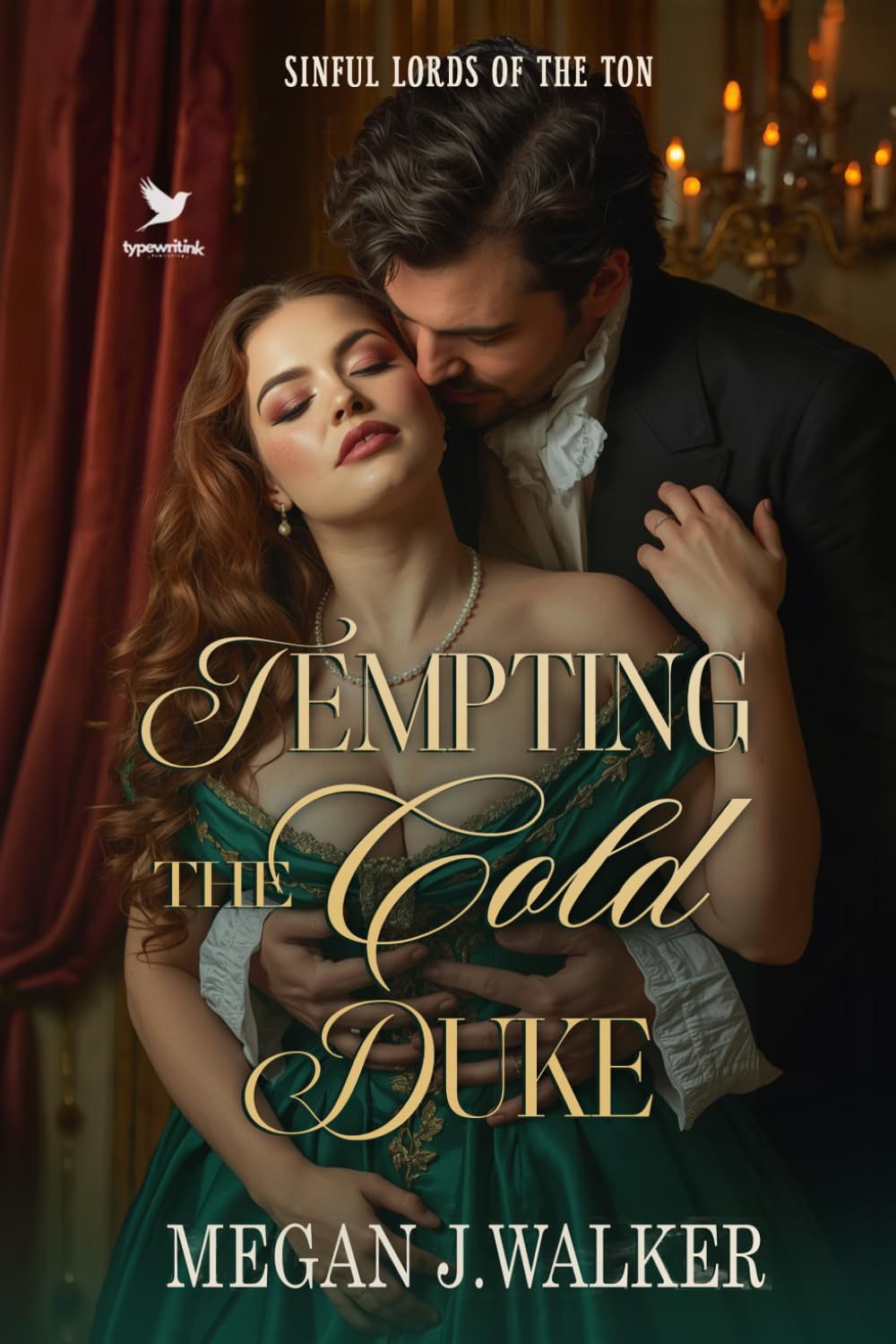 Tempting the Cold Duke: A Historical Steamy Regency Romance Novel (Sinful Lords of the Ton)