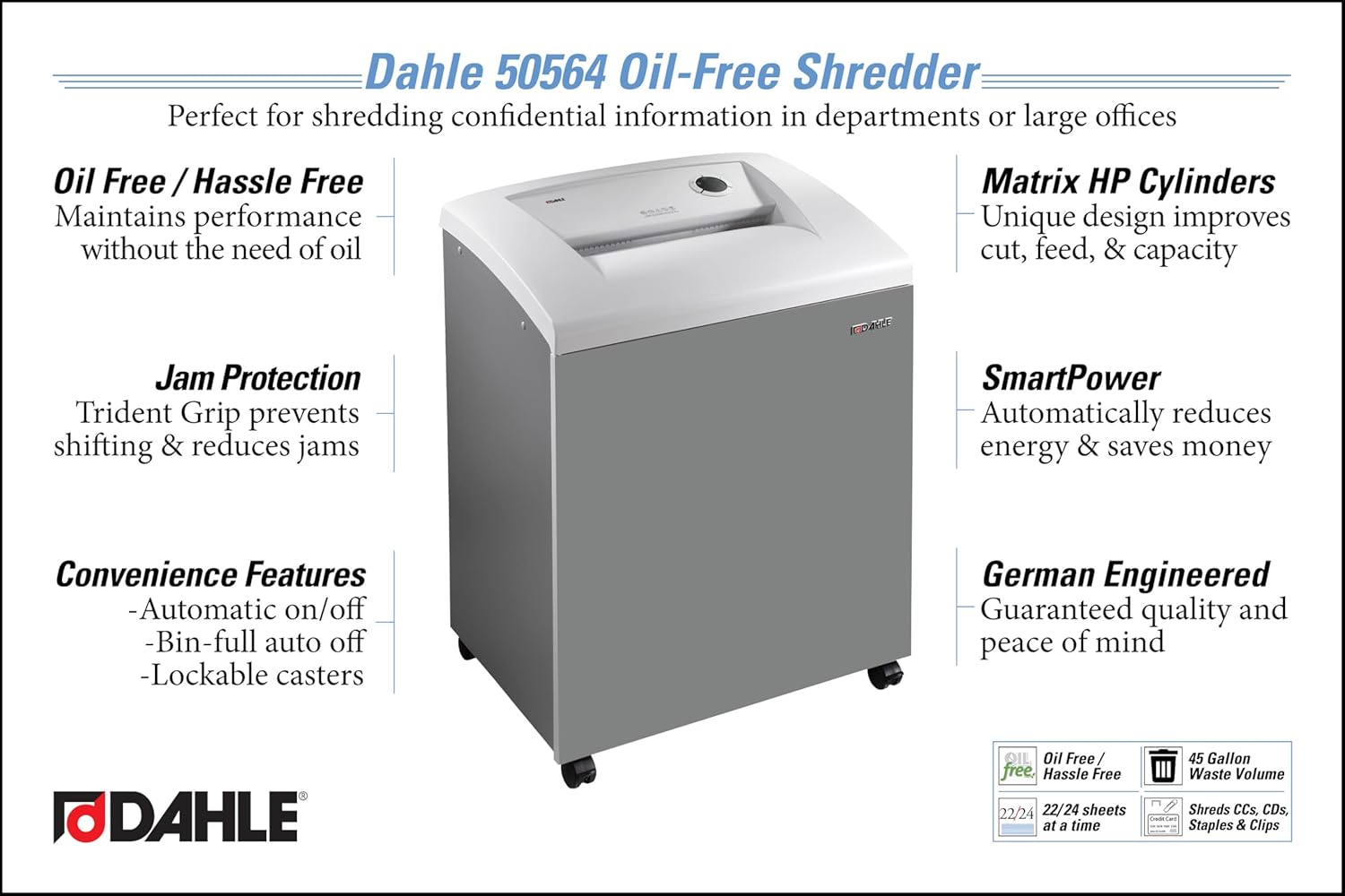 Dahle 50564 Paper Shredder, Cross Cut, P-4 Security, German Engineered, Jam Protection, Oil Free, SmartPower, Shreds CDs, 22 Sheet Max, 45 Gal Bin