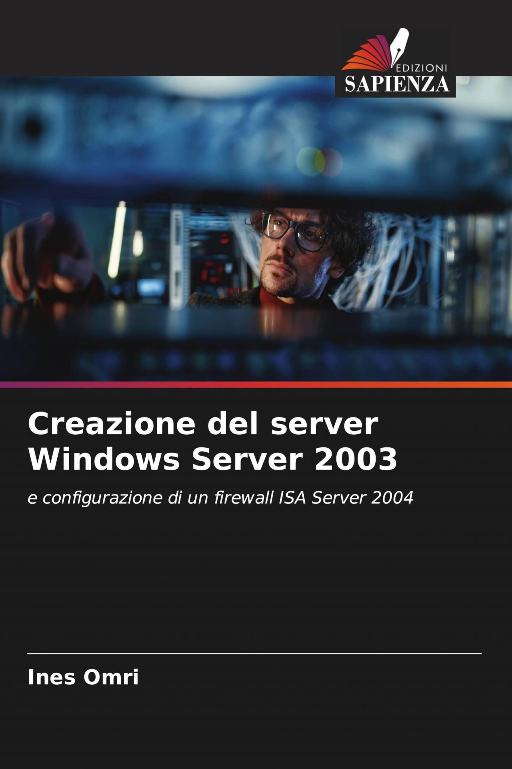 Creazione del server Windows Server 2003: e configurazione di un firewall ISA Server 2004
