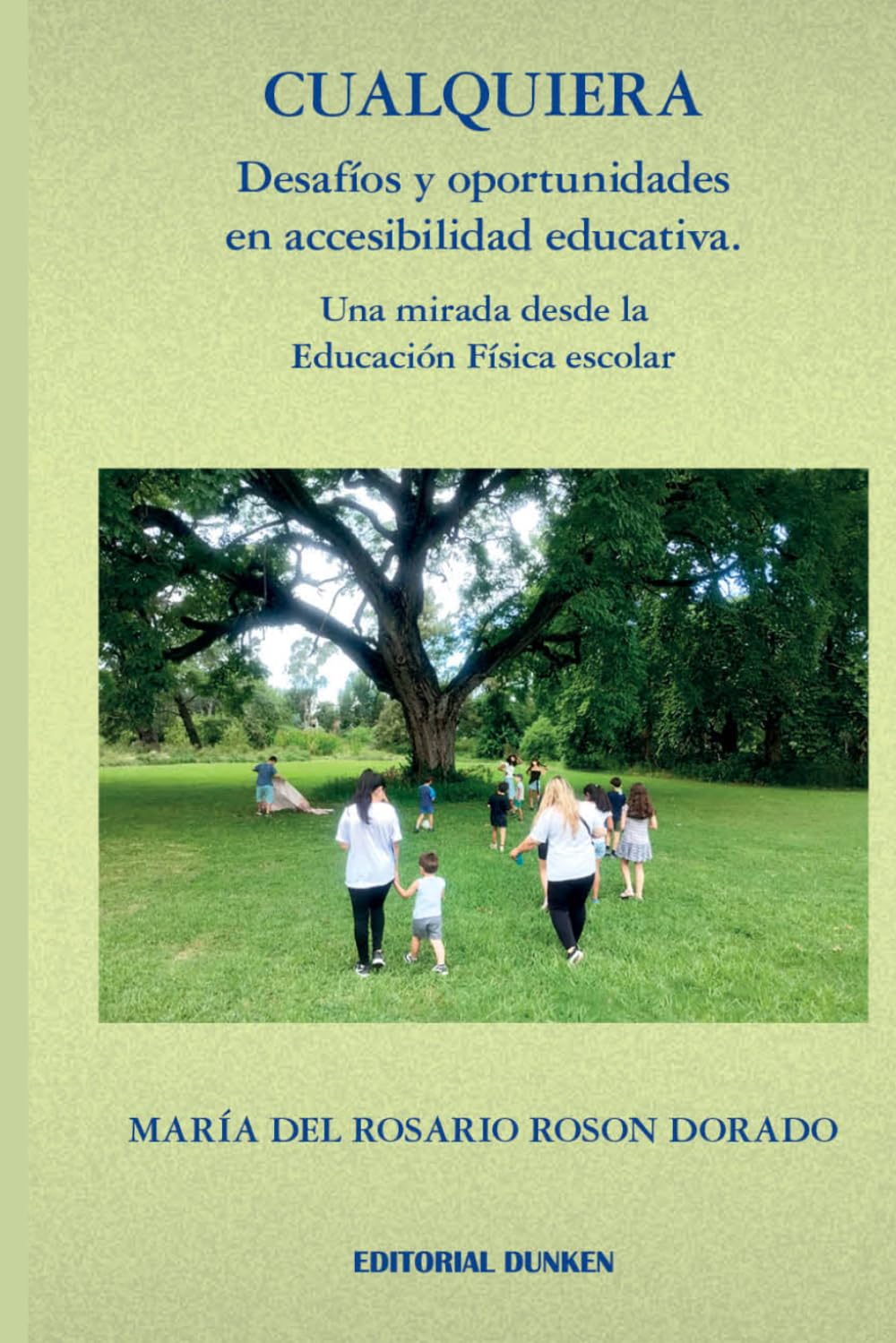 Cualquiera : desafíos y oportunidades en accesibilidad educativa : una mirada desde la educación física escolar