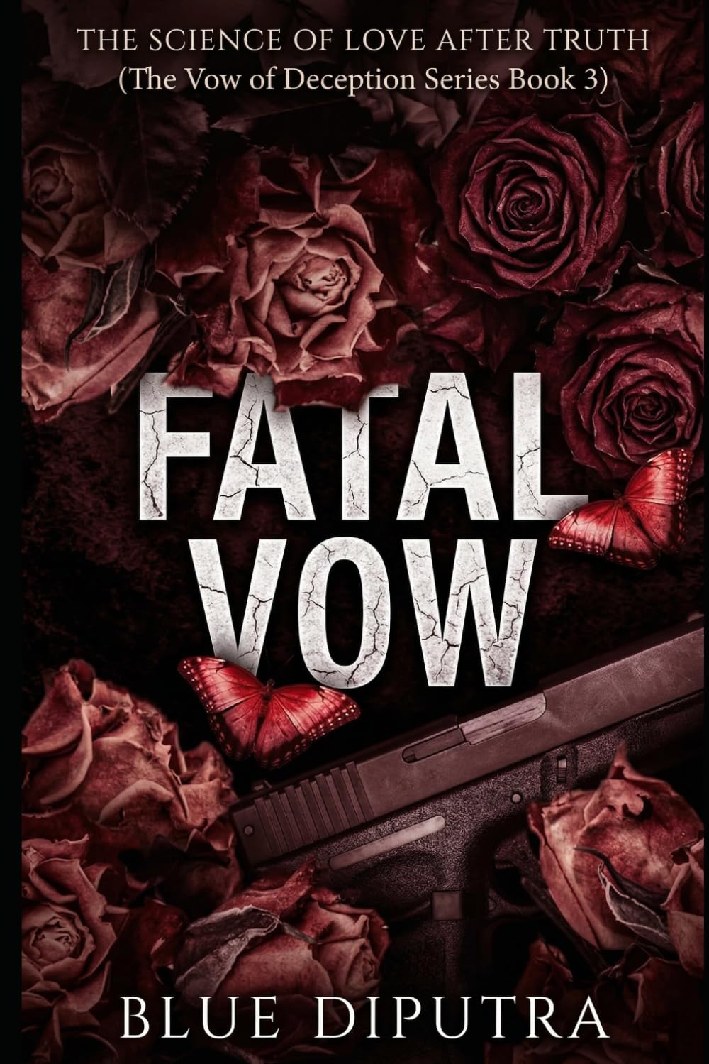 Fatal Vow: The Science of Love After Truth: 3 (The Vow of Deception Series)