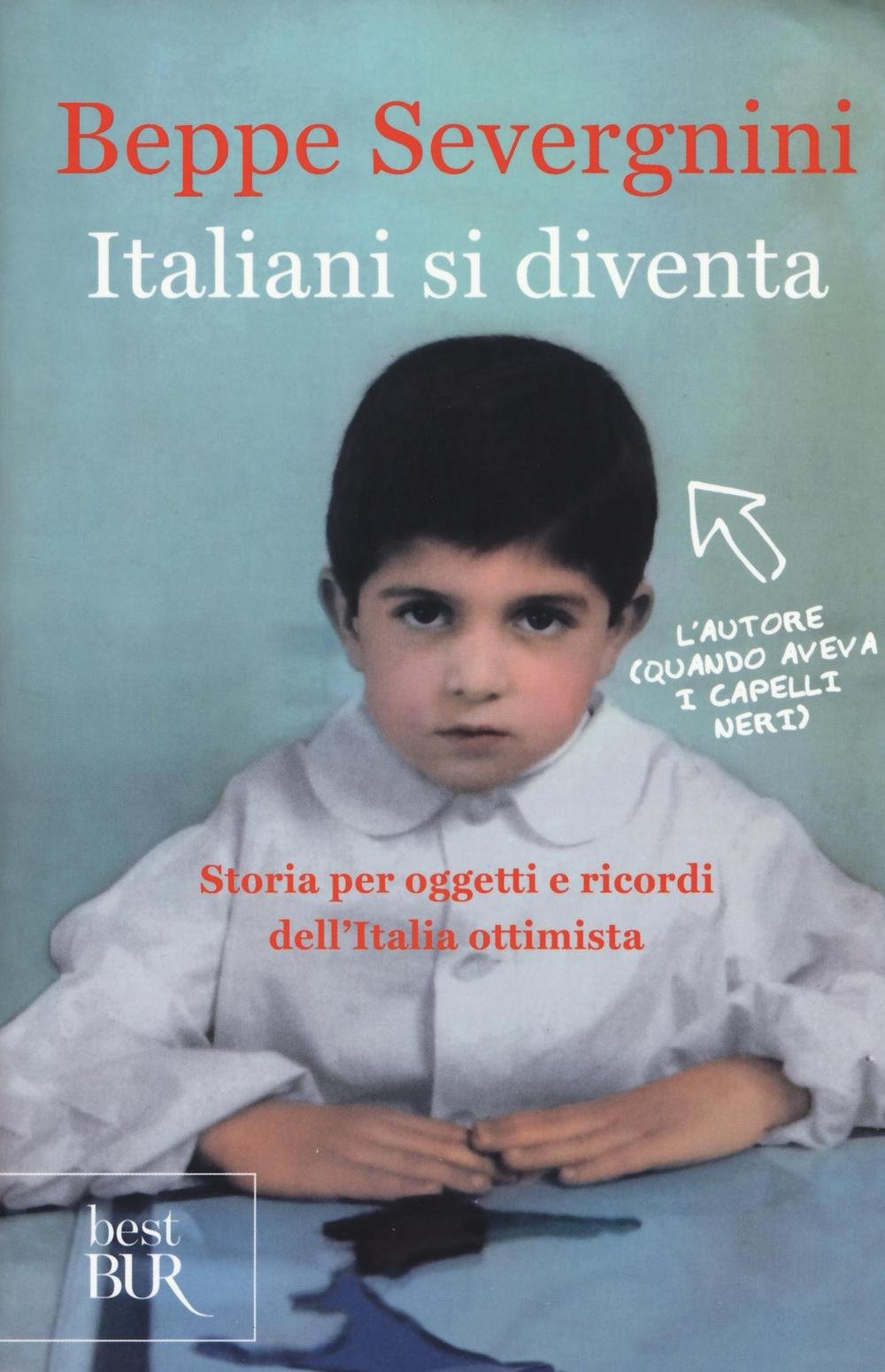Italiani si diventa: storia per oggetti e ricordi dell'Italia ottimista