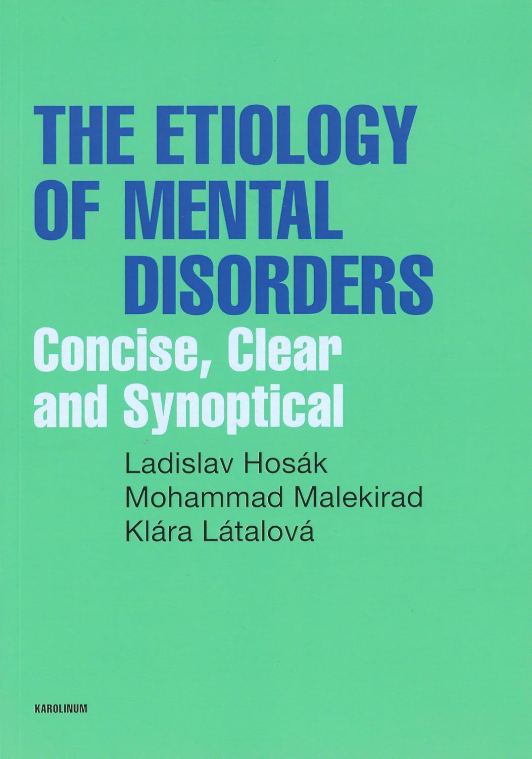 The Etiology of Mental Disorders Concise, Clear and Synoptical