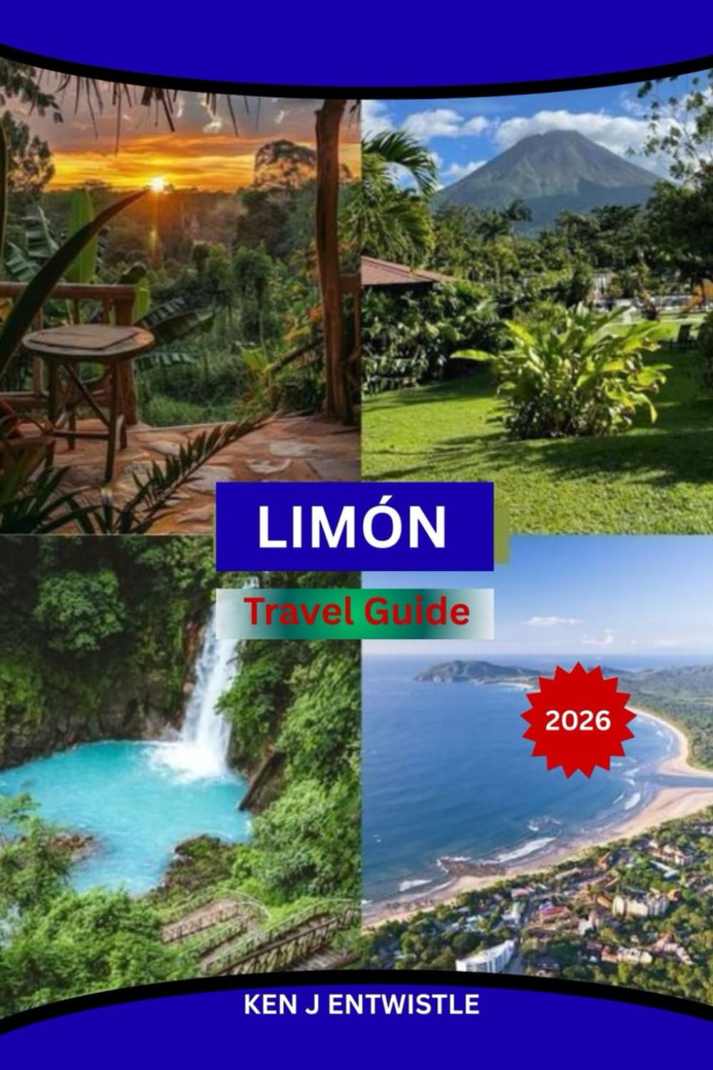 LIMÓN Travel Guide 2026: An Immersive Guide to Costa Rica’s Caribbean Coast—Afro-Caribbean Culture, Hidden Beaches, Local Food, Slow Travel, and Meaningful Experiences