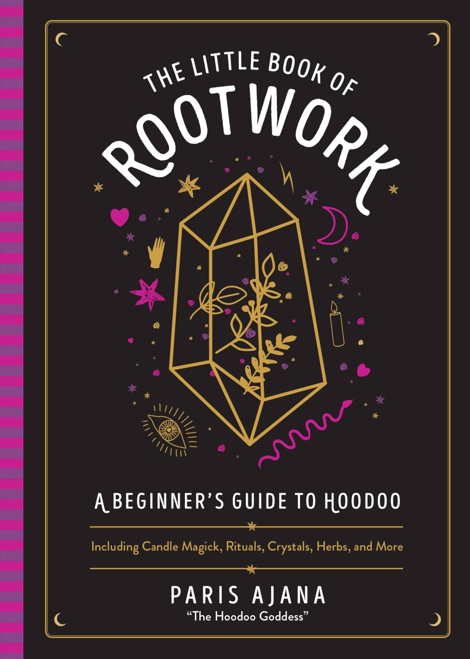 The Little Book Of Rootwork: A Beginner's Guide to Hoodoo - Including Candle...