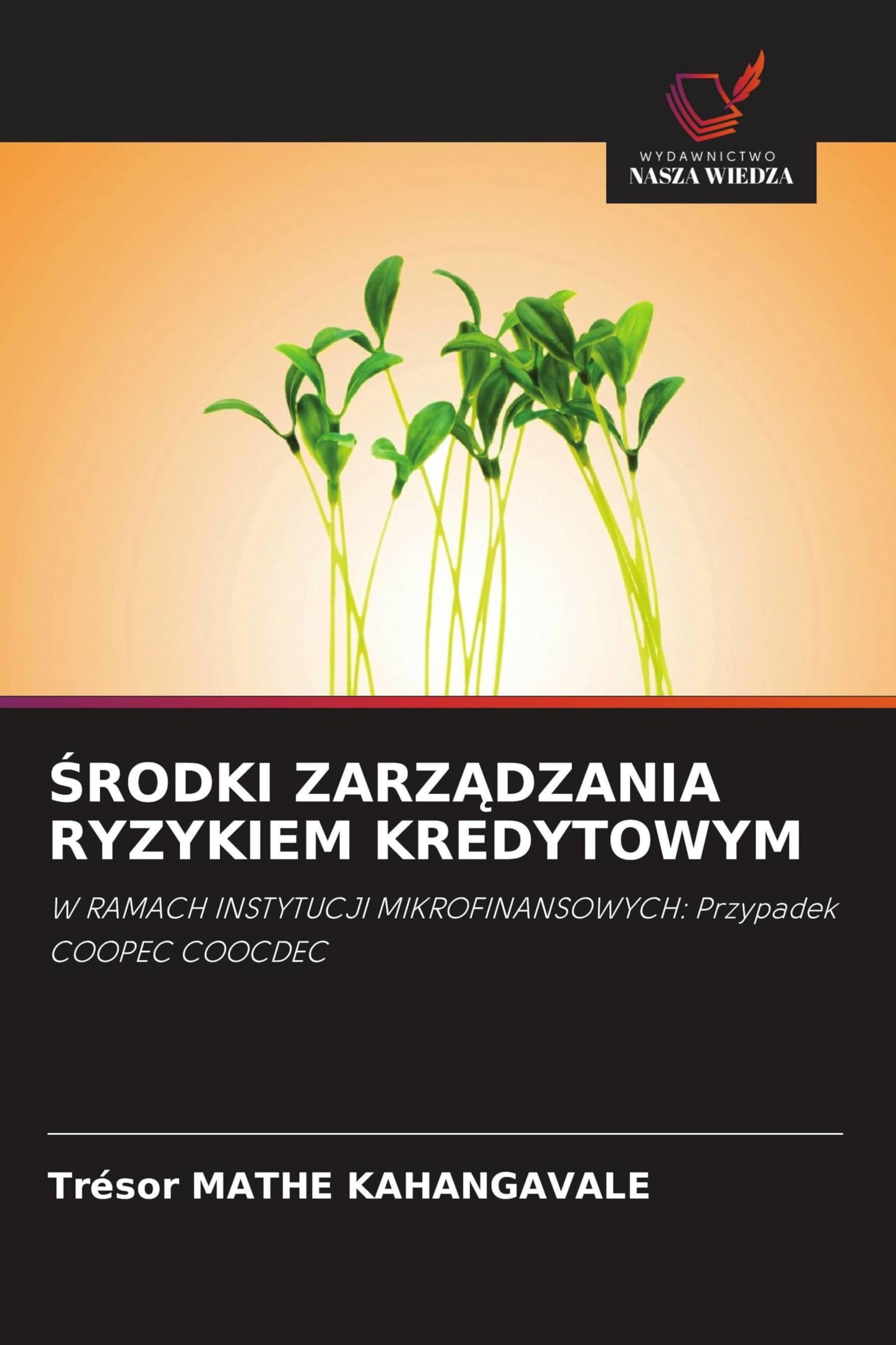 ¿RODKI ZARZ¿DZANIA RYZYKIEM KREDYTOWYM: W RAMACH INSTYTUCJI MIKROFINANSOWYCH: Przypadek COOPEC COOCDEC