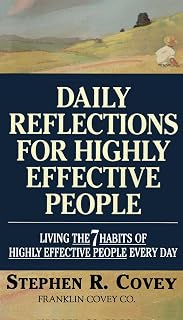 Daily Reflections for Highly Effective People: Living the 7 Habits of Highly Effective People Every Day