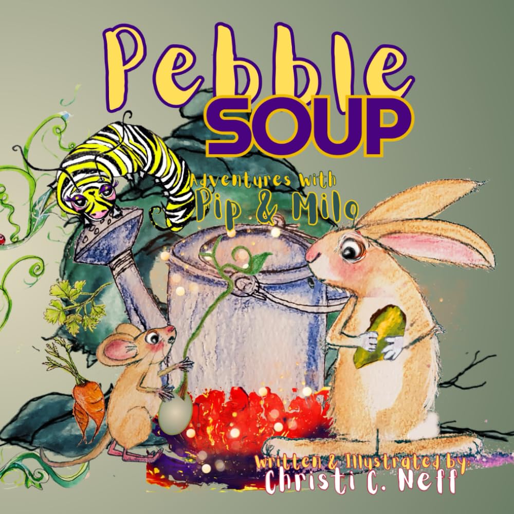 Pebble Soup: Adventures with Pip and Milo: A Heartwarming Tale of Friendship, Creativity, and Unexpected Delights