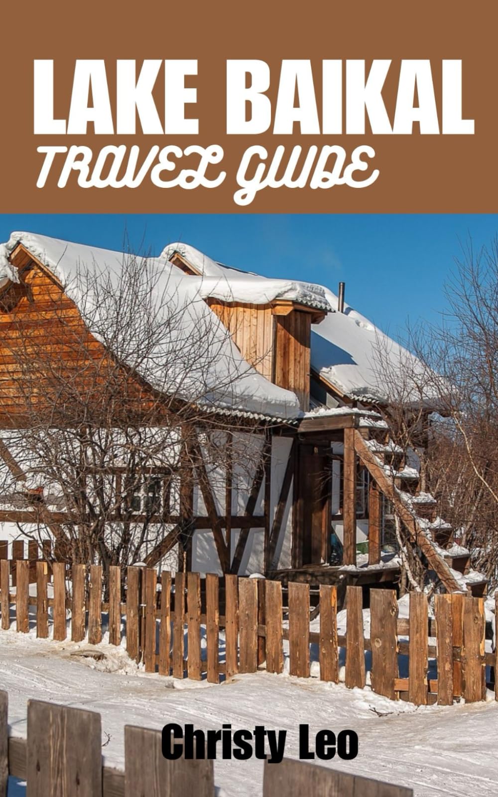 LAKE BAIKAL TRAVEL GAUID: Journey to the Sacred Waters: Unveiling the Wonders of Lake Baikal