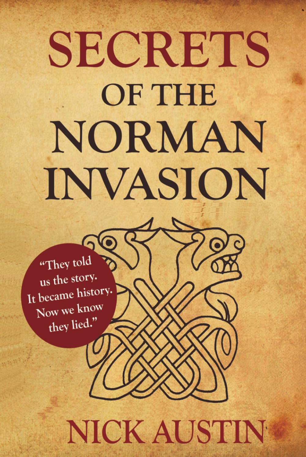 Secrets of the Norman Invasion Second Edition: Volume 1.