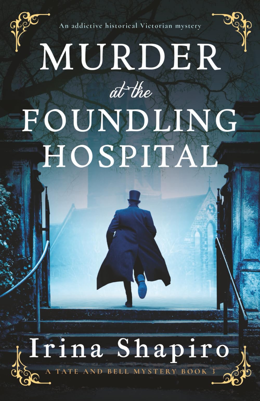 Murder at the Foundling Hospital: An addictive historical Victorian mystery: 3 (A Tate and Bell Mystery)