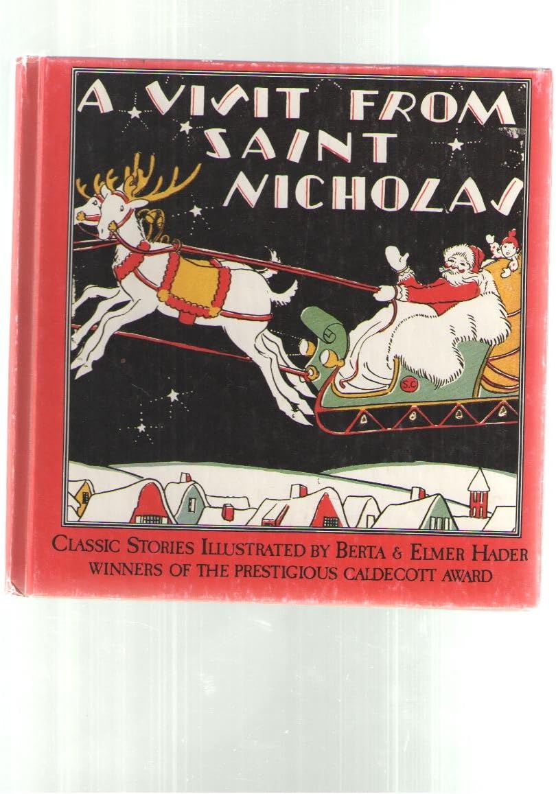 A Visit From Saint Nicholas Classic Stories Illustrated by Berta&Elmer Hader