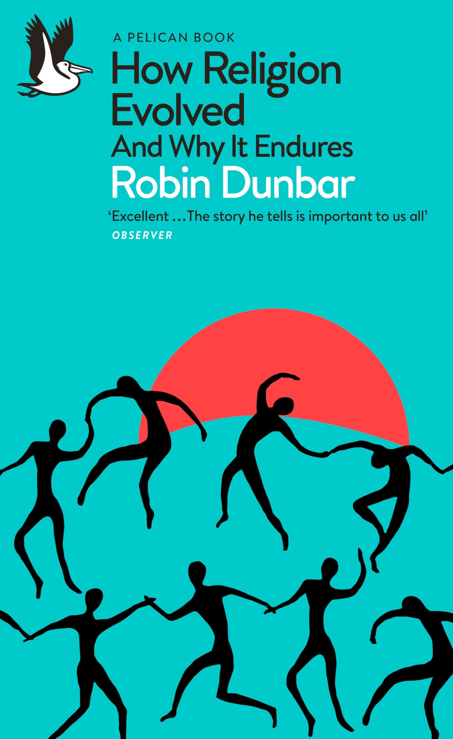 How Religion Evolved: And Why It Endures