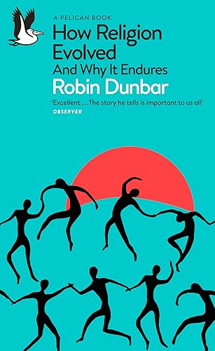 How Religion Evolved: And Why It Endures (Pelican Books)