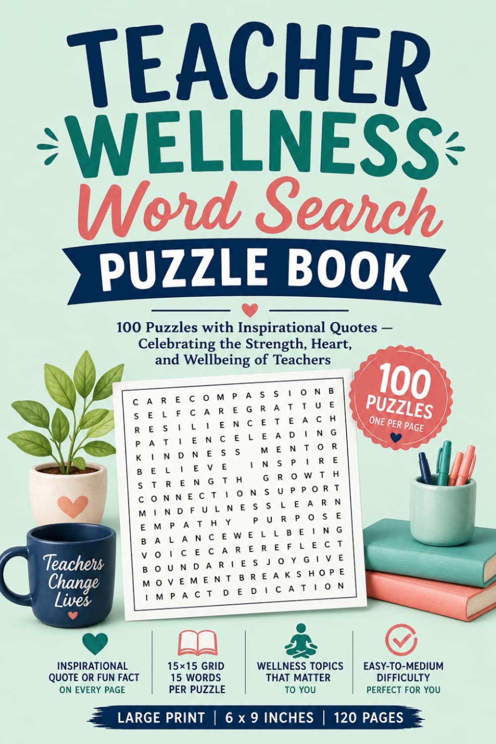 Teacher Wellness Word Search Puzzle Book: 100 Puzzles with Inspirational Quotes — Celebrating the Strength, Heart, and Wellbeing of Teachers